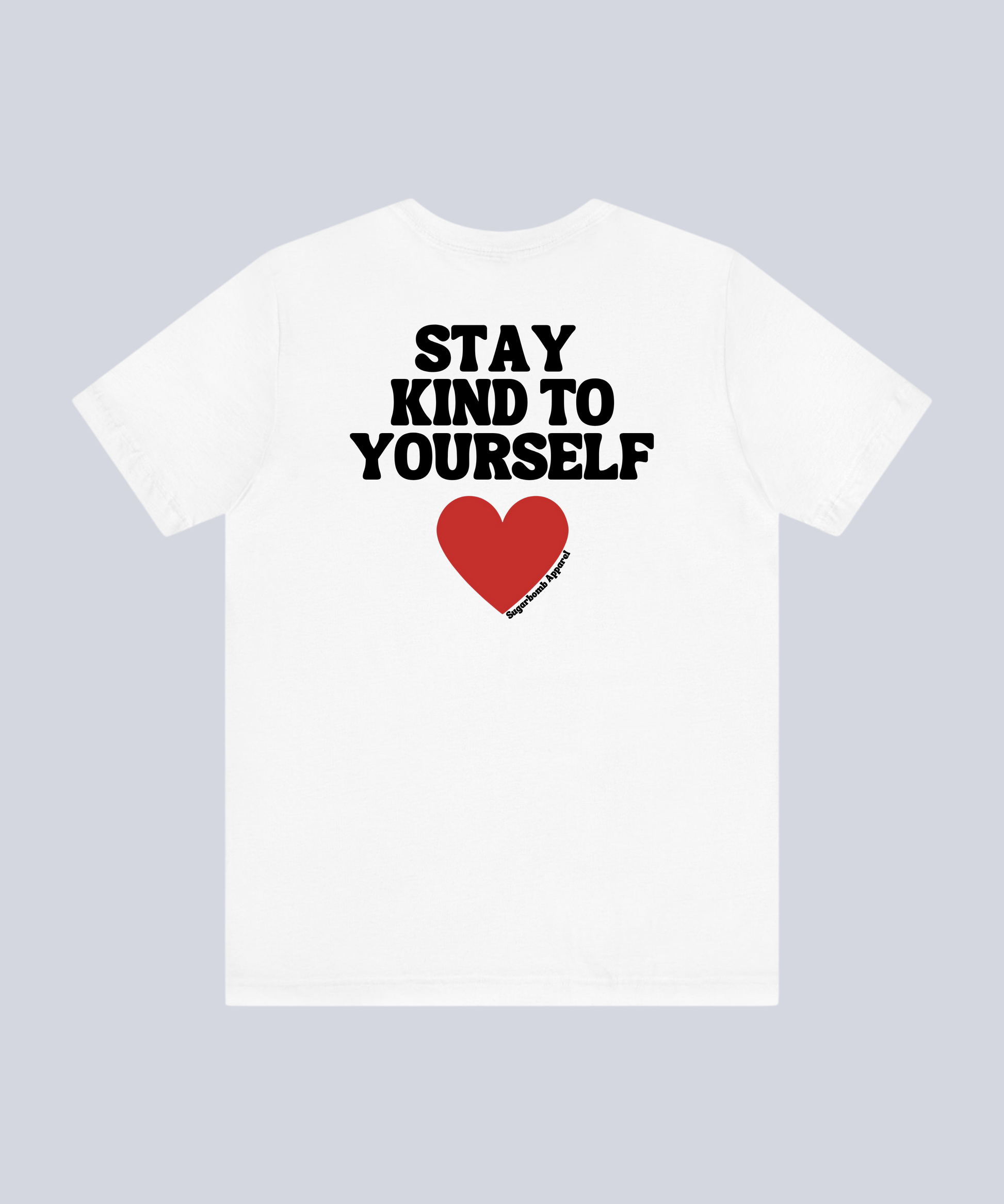 "Stay Kind To Yourself" T-Shirt