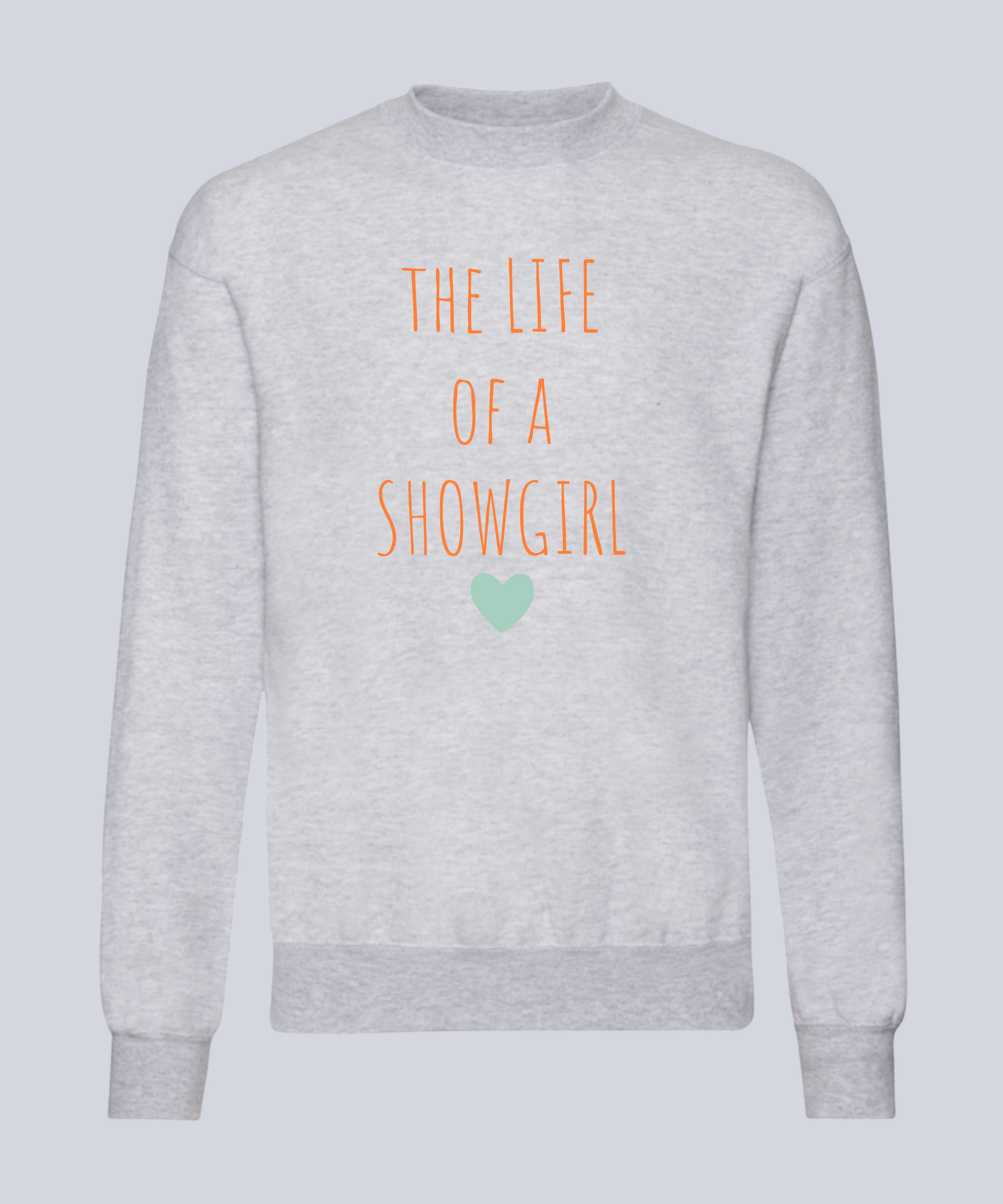 "The Life Of A Showgirl" Sweatshirt