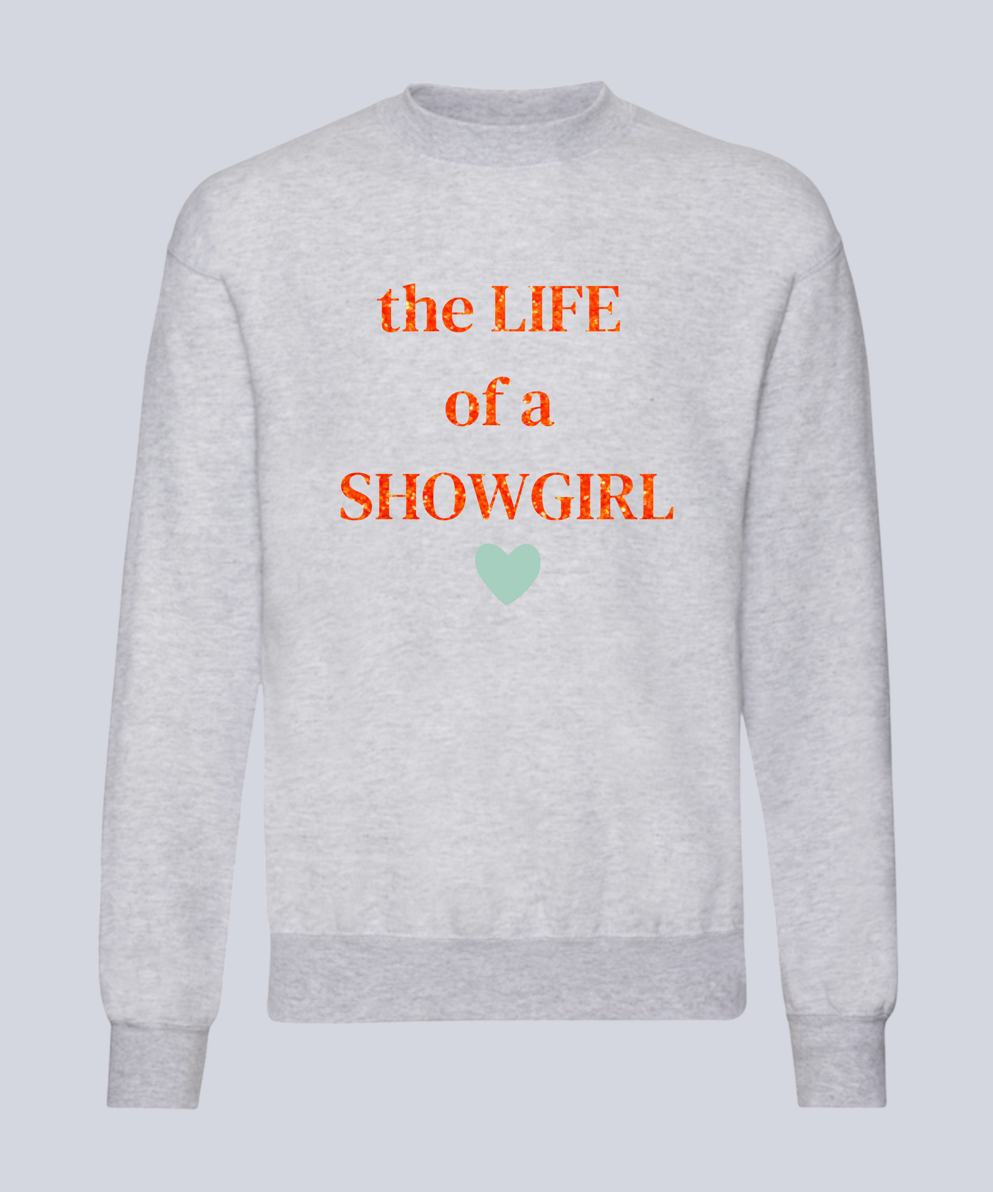 "The Life Of A Showgirl (Glitter✨)" Sweatshirt