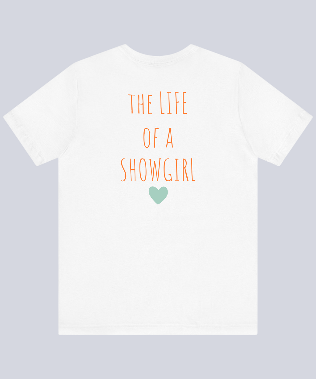 "The Life Of A Showgirl" T-Shirt