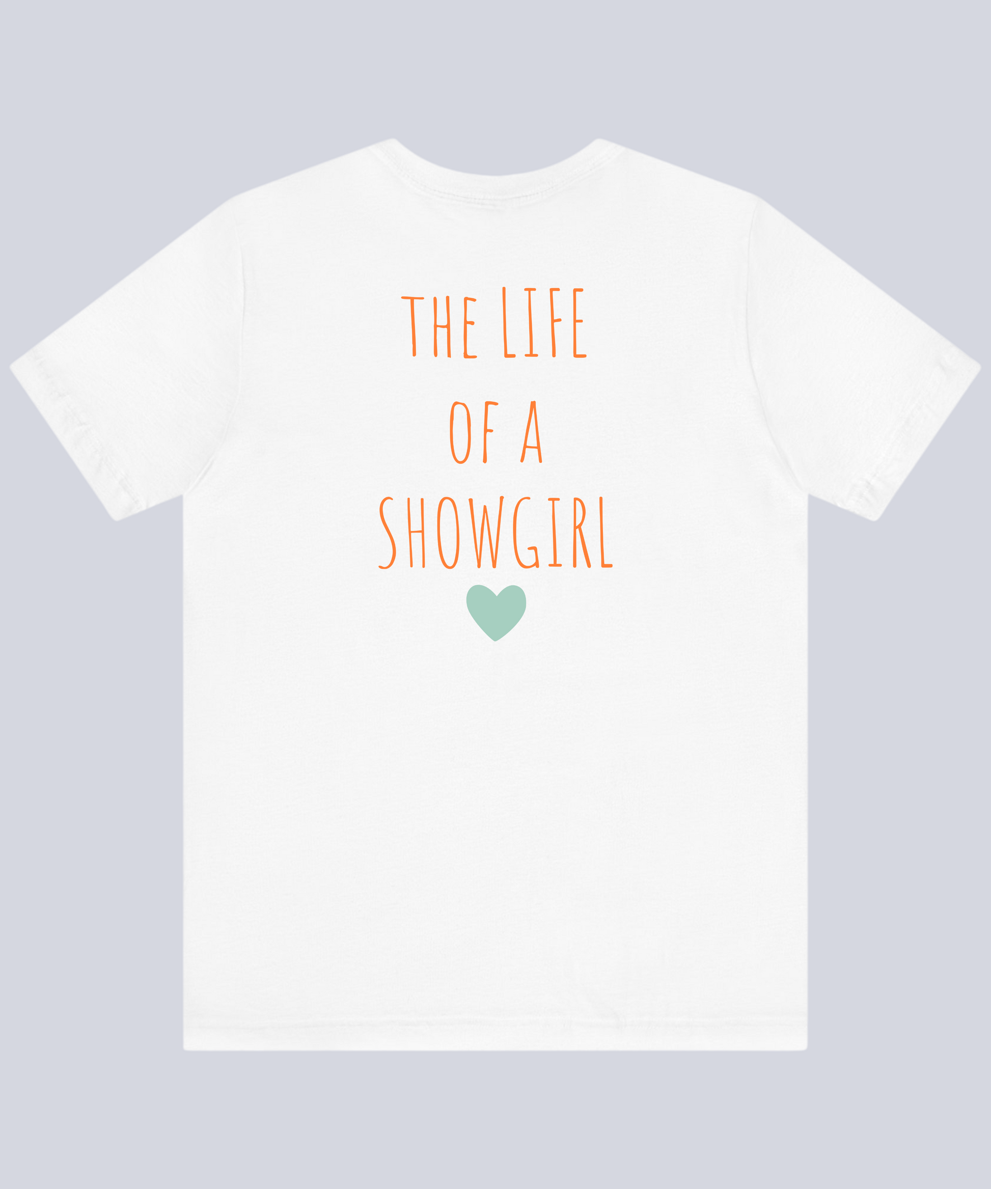 "The Life Of A Showgirl" T-Shirt